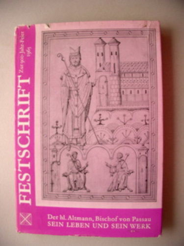 Abtei G�ttweig  (Hg.) - Der heilige Altmann, Bischof von Passau. Sein Leben und sein Werk. Festschrift zur 900-Jahr-Feier 1965.