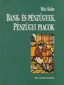 Meir Kohn - Bank- �s p�nz�gyek, p�nz�gyi piacok