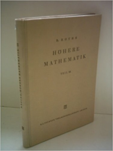 R. Rothe - H�here Mathematik f�r Mathematiker, Physiker, Ingenieure Teil II