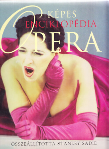 Stanley Sadie - Kpes enciklopdia - Opera