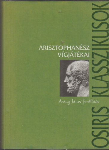 Arisztophan�sz - FORD�T� Arany J�nos - Arisztophan�sz V�gj�t�kai - Osiris klasszikusok