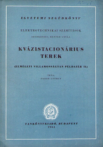 Fodor Gyrgy - Kvzistacionrius terek. (Elmleti villamossgtan pldatr II.)