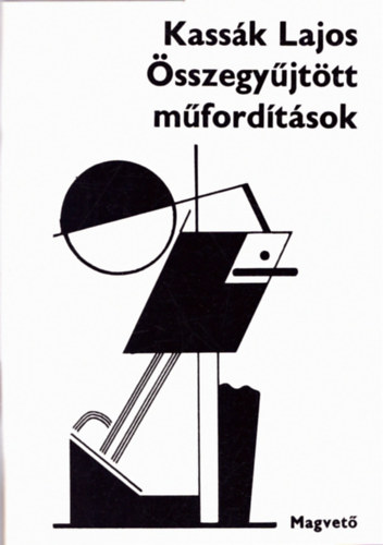 Kass�k Lajos - �sszegy�jt�tt m�ford�t�sok