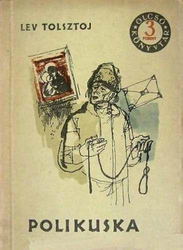 Lev Tolsztoj - Polikuska (olcs� k�nyvt�r)