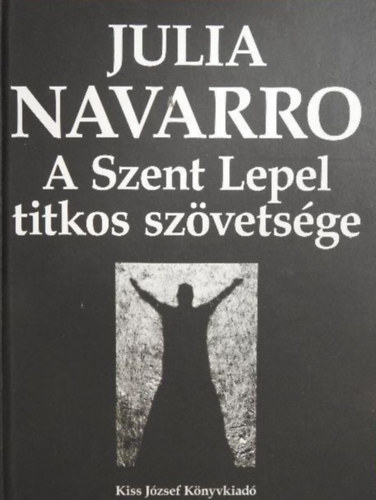 Julia Navarro - A Szent Lepel titkos szvetsge