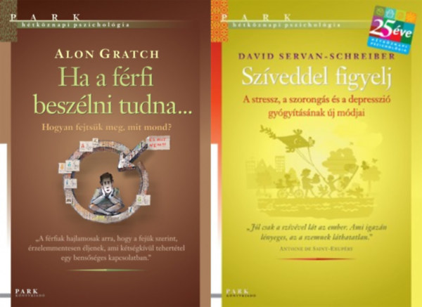 Alon Gratch David Servan-Schreiber - 2 db Htkznapi piszcholgia: Szveddel figyelj + Ha a frfi beszlni tudna... - Hogyan fejtsk meg, mit mond?