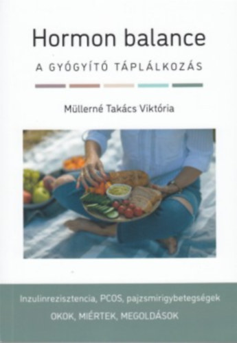 Mllern Takcs Viktria - Hormon balance - A gygyt tpllkozs