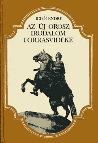 Iglói Endre - Az új orosz irodalom forrásvidéke (XVIII. sz.)