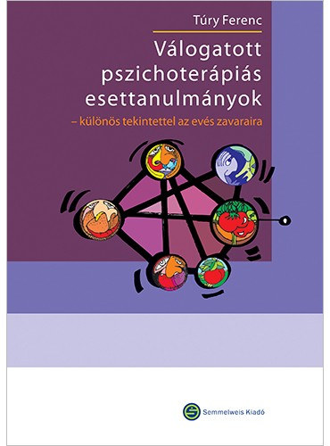Try Ferenc - Vlogatott pszichoterpis esettanulmnyok - klns tekintettel az evs zavaraira