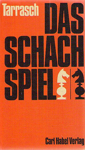 Dr. Tarrasch - Das Schachspiel - Systematisches Lehrbuch f�r Anfanger und Ge�bte