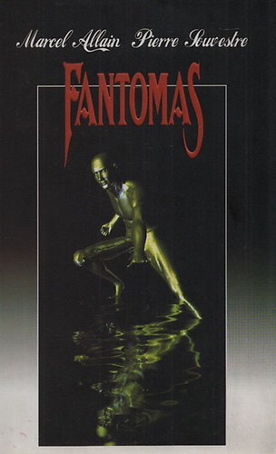Marcel Allain; Pierre Souvestre - Fantomas 1.