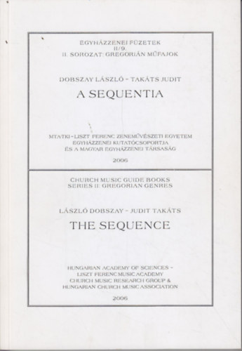 Takáts Judit Dobszay László - A sequentia (magyar-angol)- Egyházzenei füzetek II/9.