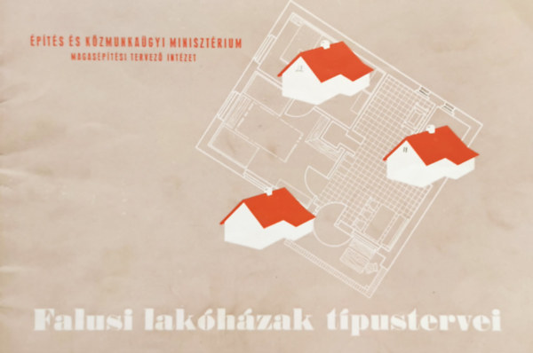 Tab�ry Iv�n  (szerk.) Per�nyi Imre (szerk.) - Falusi lak�h�zak t�pustervei