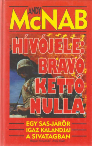 Andy McNab - H�v�jele: Brav� kett� nulla (Egy SAS-j�r�r igaz kalandjai a sivatagban)