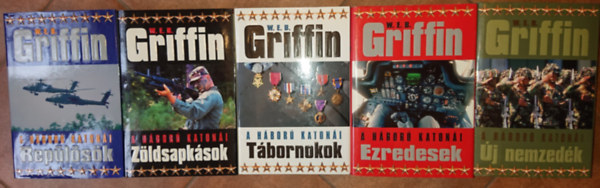 W.E.B Griffin - 5 knyv W.E.B. Griffin A hbor katoni cm sorozatbl: j nemzedk, Replsk, Zldsapksok, Tbornokok, Ezredesek