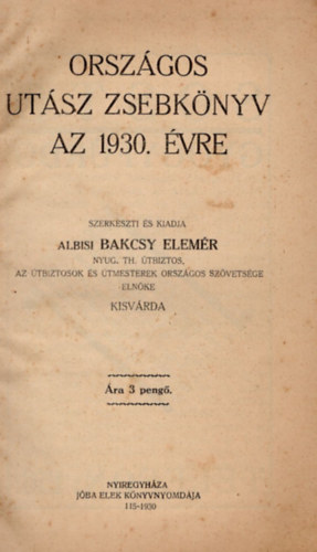 Bakcsy Elem�r - Orsz�gos Ut�sz Zsebk�nyv az 1930. �vre