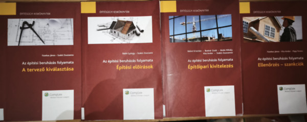 Fazekas János-Szabó Zsuzsanna, Ráth György-Szabó Zsuzsanna, Bálint Krisztián-Bodnár Zsolt-Bódis Mihály-Kiss Andor-Szabó Zsuzsanna, Fazekas-János-Kiss Andor-Papp Ferenc - 4db mű Az építési beruházások folyamata sorozatból - A tervező kiválasztása, Építési előírások, Építőipari kivitelezés, Ellenőrzés-szankciók