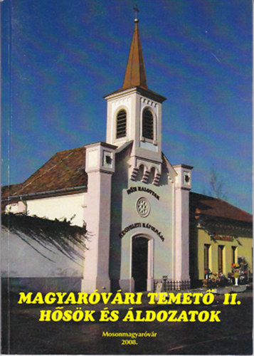 Dr. Nagyn Majoros Gyrgyi  (szerk.) - Magyarvri temet II. - Hsk s ldozatok