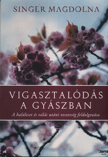 Singer Magdolna - Vigasztalds a gyszban