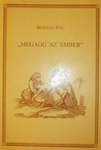 Bozzai Pl - "Megagg az ember"