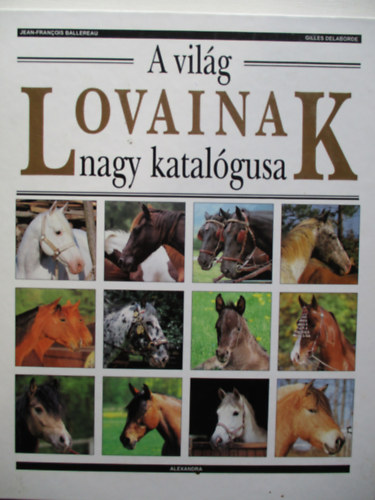 J-F. Delaborde, G. Ballereau - A vil�g lovainak nagy katal�gusa