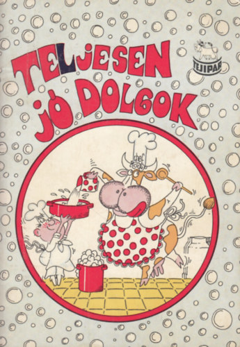 Csizmadia László - Teljesen jó dolgok