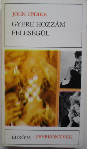 John Updike - Gyere hozzm felesgl
