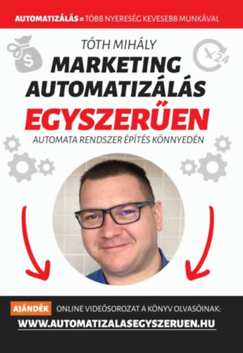 Tóth Mihály - Marketing automatizálás egyszerűen