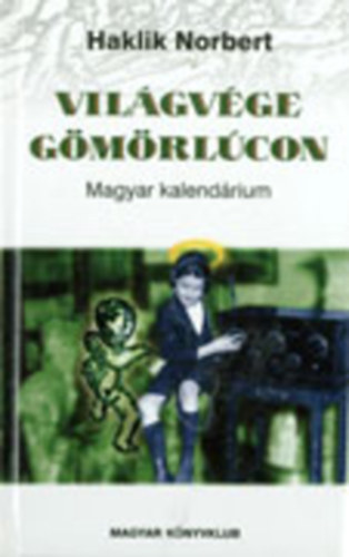 Haklik Norbert - Vilgvge Gmrlcon (Magyar kalendrium)