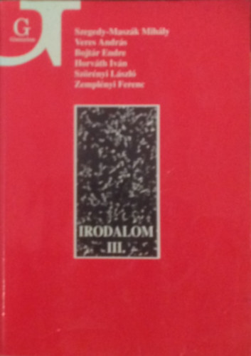 Szegedy-Masz�k - Veres - Bojt�r - Horv�th - Sz�r�nyi - Zempl�nyi - Irodalom a gimn�zium III. oszt�lya sz�m�ra