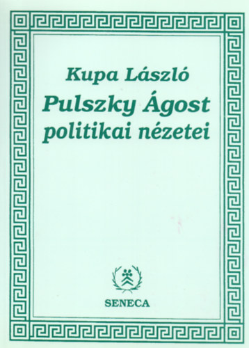 Kupa L�szl� - Pulszky �gost politikai n�zetei