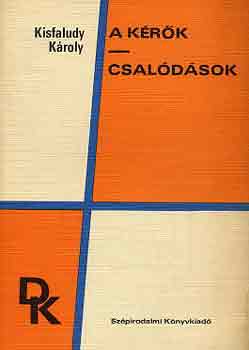 Kisfaludy Kroly - A krk-Csaldsok