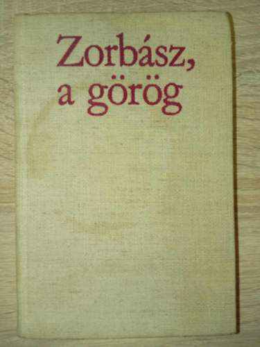 Szab� K�lm�n  Nikosz Kazantzakisz (ford.), Papp �rp�d (ford.) - Zorb�sz, a g�r�g (???? ??? ???????? ??? ????? ???u??) - Szab� K�lm�n �s Papp �rp�d ford�t�sa