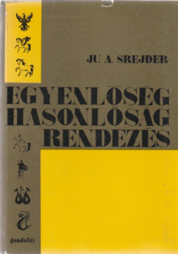 Ju. A. Srejder - Egyenlsg, hasonlsg, rendezs