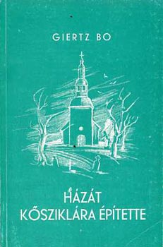 Giertz Bo - H�z�t k�szikl�ra �p�tette