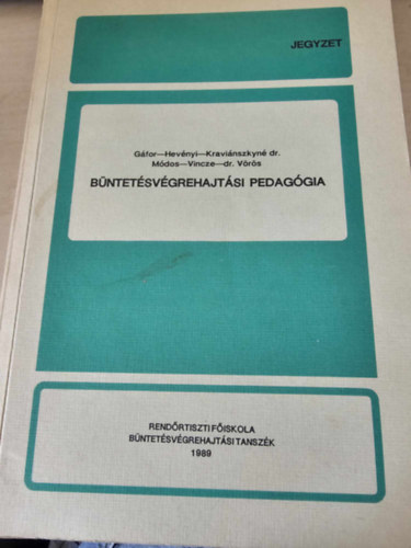 G�for - Hev�nyi - Kravi�nszkyn� - M�dos - Vincze - V�r�s - B�ntet�sv�grehajt�si pedag�gia