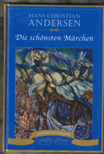 Hans Christian Andersen - Die schönsten Märchen