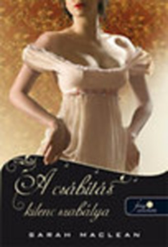 Sarah MacLean - A cs�b�t�s kilenc szab�lya (kem�nyt�bl�s)