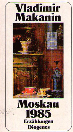 Vladimir Makanin - Moskau 1985