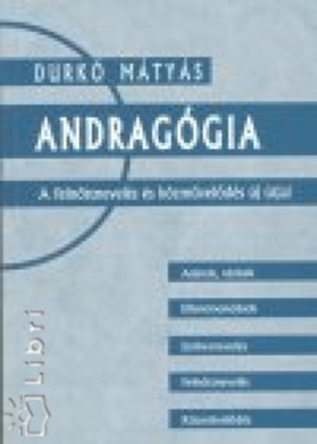 Durk Mtys - Andraggia- A felnttnevels s kzmvelds j tjai