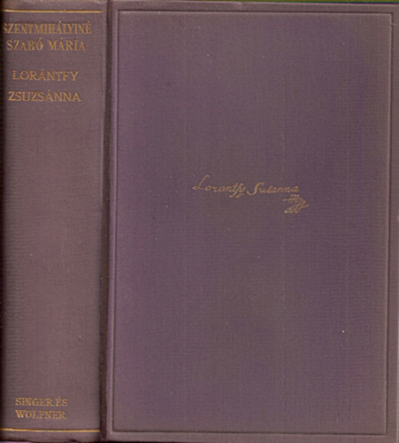 Szentmihlyin Szab Mria - Lorntfy Zsuzsnna I-II.(egybektve)