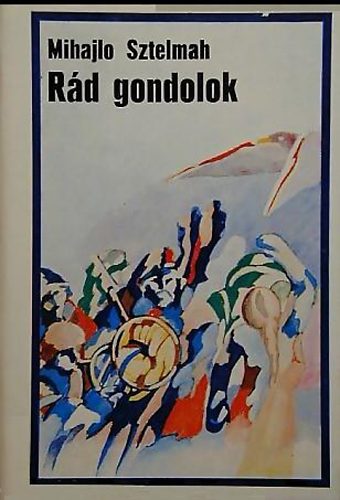 Mihajlo Sztelmah - R�d gondolok