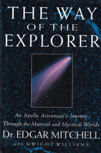 Dr Edgar Mitchell - The Way of the Explorer