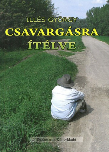 Illés György - Csavargásra ítélve