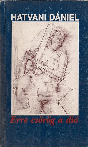 Hatvani D�niel - Erre cs�r�g a di�