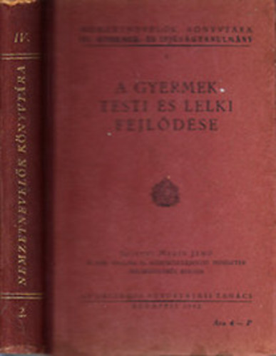 A gyermek testi s lelki fejldse (Nemzetnevelk knyvtra IV.- Gyermek- s ifjsgtanulmny 2.)