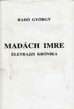 Radó György - Madách Imre életrajzi krónika