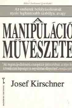 Joseph Kirschner - A manipul�ci� m�v�szete
