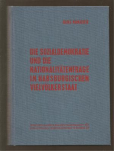 Hans Mommsen - Die Sozialdemokratie und die Nationalittenfrage im habsburgischen Vielvlkerstaat I.