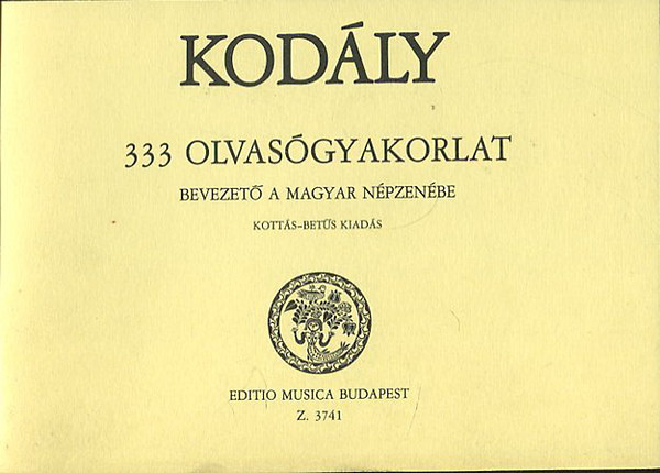 Kodly Zoltn - 333 olvasgyakorlat - Bevezet a magyar npzenbe (kotts-bets kiads)